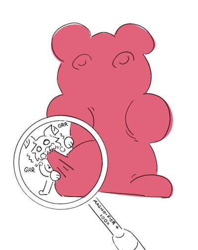 A giant red gummy bear. There's a 100x magnifier zooming in on a normal-sized me, gnawing rabidly on the foot. It looks unchanged.
